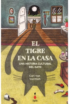 El tigre en la casa - Una historia cultural del gato