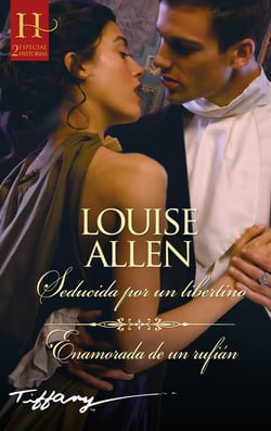 Seducida por un libertino - Enamorada de un rufián - El mejor regalo para San Valentín, una novela de Harlequin
