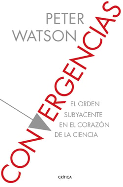 Convergencias - El orden subyacente en el corazón de la ciencia
