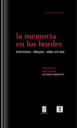 La memoria en los bordes - Entrevistas. Dibujos. Elda Cerrato
