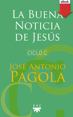 La buena noticia de Jesús. Ciclo C