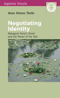 Negotiating Identity - Nakagami Kenj's Kiseki and the Power of the Tale