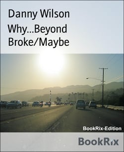 Why...Beyond Broke/Maybe