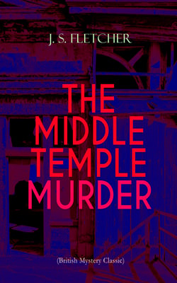 THE MIDDLE TEMPLE MURDER (British Mystery Classic) - Crime Thriller