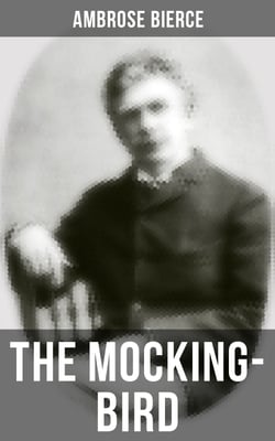THE MOCKING-BIRD - A Tale From The American Civil War