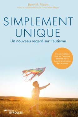 Simplement unique - Un nouveau regard sur l'autisme