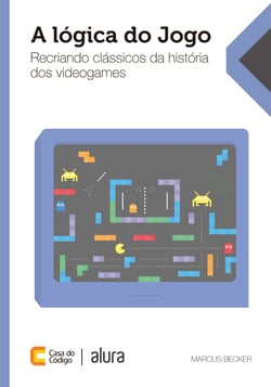 A lógica do jogo - Recriando clássicos da história dos videogames