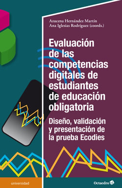 Evaluación de las competencias digitales de estudiantes de educación obligatoria - Diseño, validación y presentación de la prueba Ecodies