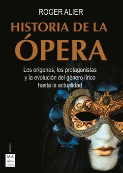 Historia de la ópera - Los orígenes, los protagonistas y la evolución del género lírico hasta la actualidad