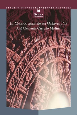 El México ausente en Octavio Paz
