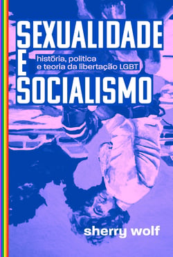 Sexualidade e socialismo - história, política  e teoria da libertação LGBT