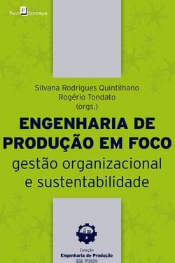 Engenharia da produção em foco - Gestão organizacional e sustentabilidade