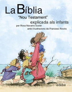 La BÍBLIA "Nou testament: L'Evangeli" explicat als infants