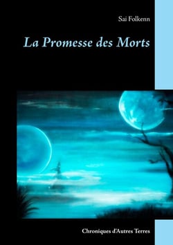 La Promesse des Morts - Chroniques d'Autres Terres