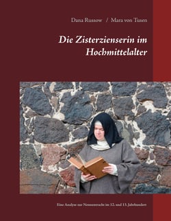 Die Zisterzienserin im Hochmittelalter - Eine Analyse zur Nonnentracht im 12. und 13. Jahrhundert