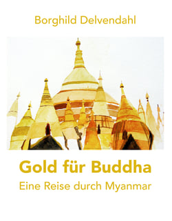 Gold für Buddha - Eine Reise durch Myanmar
