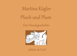 Plisch und Plum - Eine Hundegeschichte