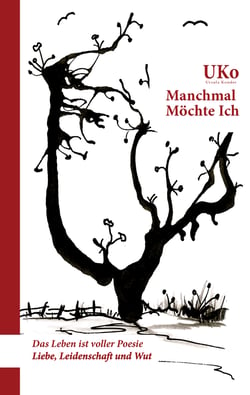 Manchmal möchte ich - Poetische Worte voller Sehnsucht, Hoffnung, Liebe, Leidenschaft