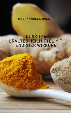 Kurkuma - Uraltes Heilmittel mit enormer Wirkung