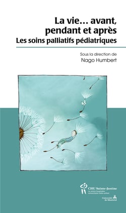 La vie...avant, pendant et après - Les soins palliatifs pédiatriques