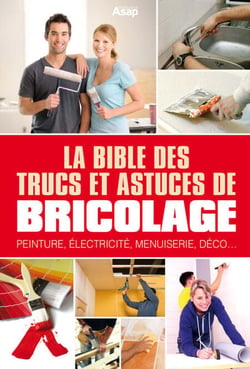 La bible des trucs et astuces de bricolage