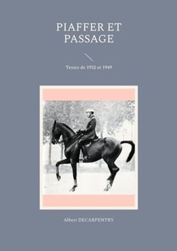 Piaffer et passage - Textes de 1932 et 1949