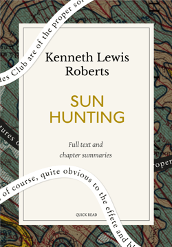 Sun Hunting: A Quick Read edition - Adventures and Observations Among the Native and Migratory Tribes of Florida, Including the Stoical Time-Killers of Palm Beach, the Gentle and Gregarious Tin-Canners of the Remote Interior, ...