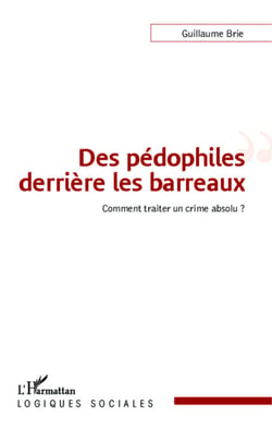 Des pédophiles derrière les barreaux - Comment traiter un crime absolu ?