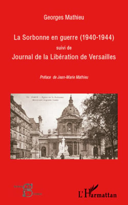 La Sorbonne en guerre (1940-1944) - Suivi de Journal de la Libération de Versailles