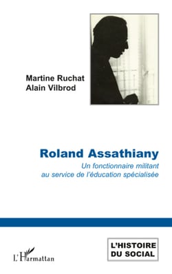 Roland Assathiany - Un fonctionnaire militant au service de l'éduction spécialisée