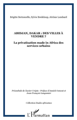 Abidjan, Dakar : des villes à vendre ? - La privatisation made in Africa des services urbains