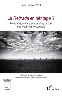 La Retirada en héritage ? - Pérégrinations dans les mémoires de l’exil des républicains espagnols