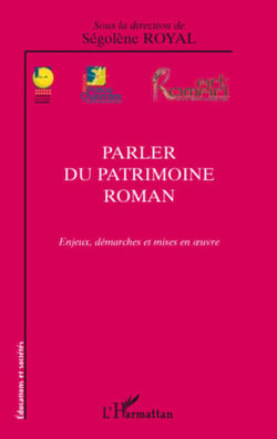 Parler du patrimoine roman - Enjeux, démarches et mises en oeuvre