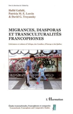 Migrances, diasporas et transculturalités francophones - Littératures et cultures d'Afrique, des Caraïbes, d'Europe et du Québec
