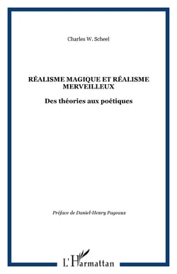 Réalisme magique et réalisme merveilleux - Des théories aux poétiques