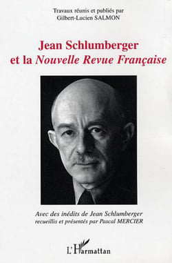 Jean Schlumberger et la Nouvelle Revue Française - avec des inédits de Jean Schlumberger