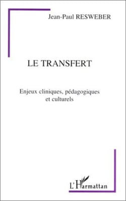 Le transfert - Enjeux cliniques, pédagogiques et culturels