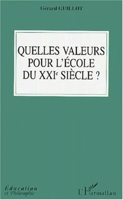 QUELLES VALEURS POUR L'ECOLE DU XXIe SIéCLE