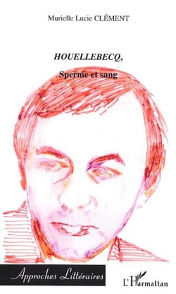 Houellebecq - Sperme et sang