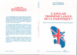 L'anglais, troisième langue de la Martinique - Aspects de la pénétration d'une langue étrangère