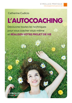 L'autocoaching - Découvrez toutes les techniques pour vous coacher vous-même et réaliser votre projet de vie