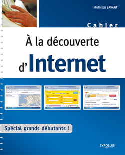 A la découverte d'Internet - Spécial grands débutants !