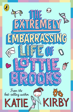 The Extremely Embarrassing Life of Lottie Brooks - The first hilarious diary in the bestselling series