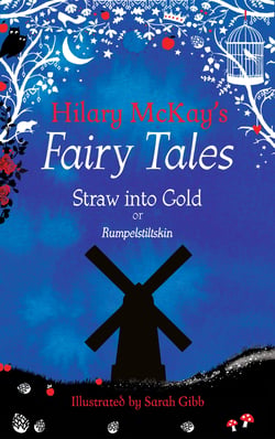 Straw into Gold - A Rumpelstiltskin Retelling by Hilary McKay