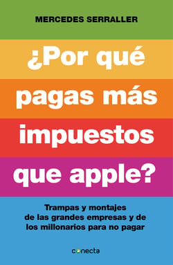 ¿Por qué pagas más impuestos que Apple? - Trampas y montajes de las grandes empresas y de los millonarios para no pagar