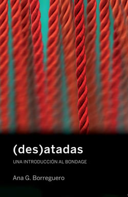 (des)atadas - Una introducción al bondage