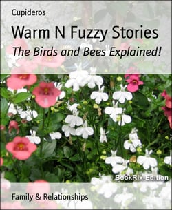 Warm N Fuzzy Stories - The Birds and Bees Explained!