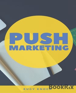 Push Marketing - Guaranteed  to Turn Your Prospects to Customers