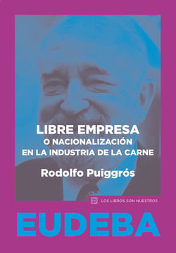 Libre empresa o nacionalización en la industria de la carne