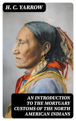 An Introduction to the mortuary customs of the North American Indians